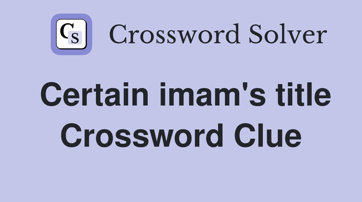 Certain imam's title Crossword Clue