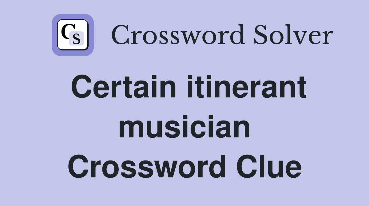 Certain itinerant musician Crossword Clue