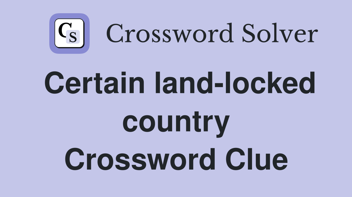 Certain land-locked country Crossword Clue