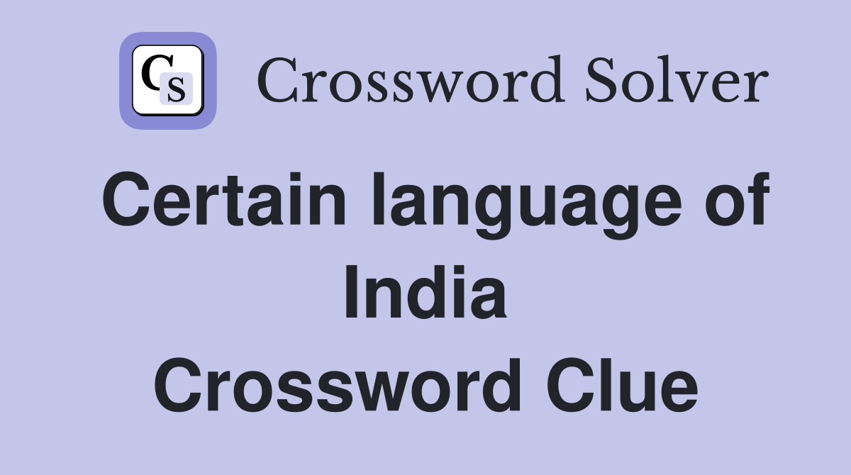 Certain language of India Crossword Clue