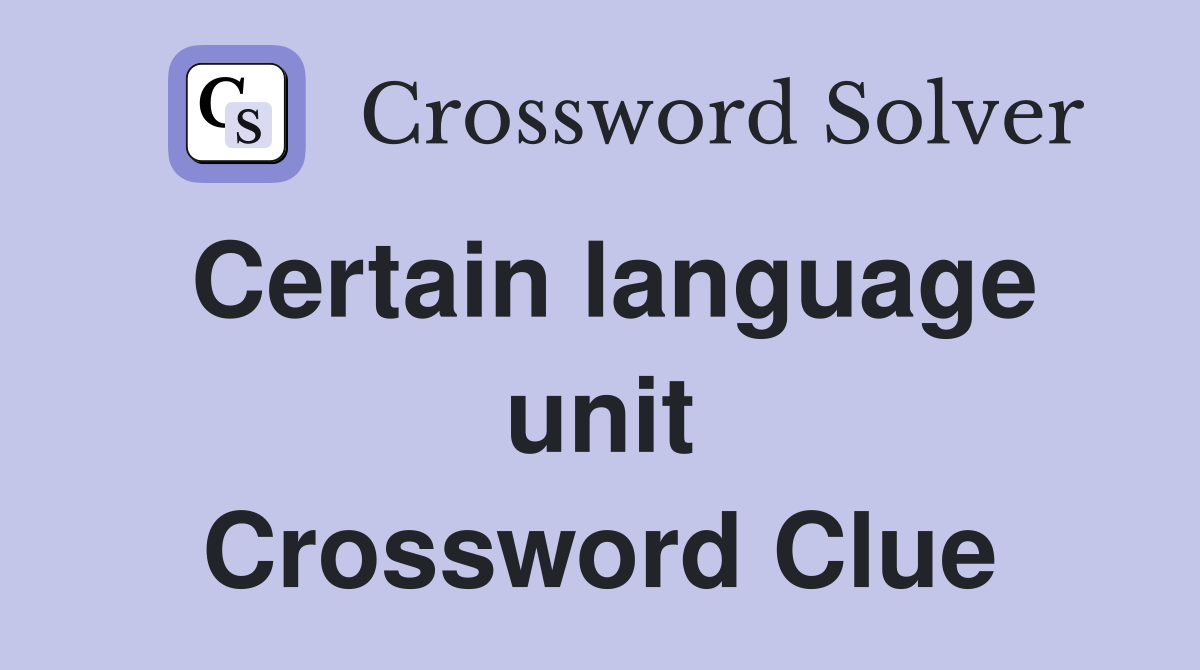 Certain language unit Crossword Clue