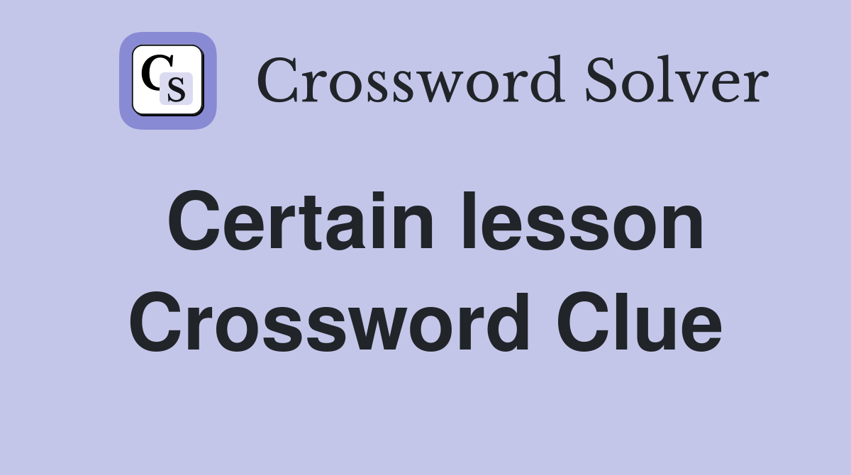 Certain lesson Crossword Clue
