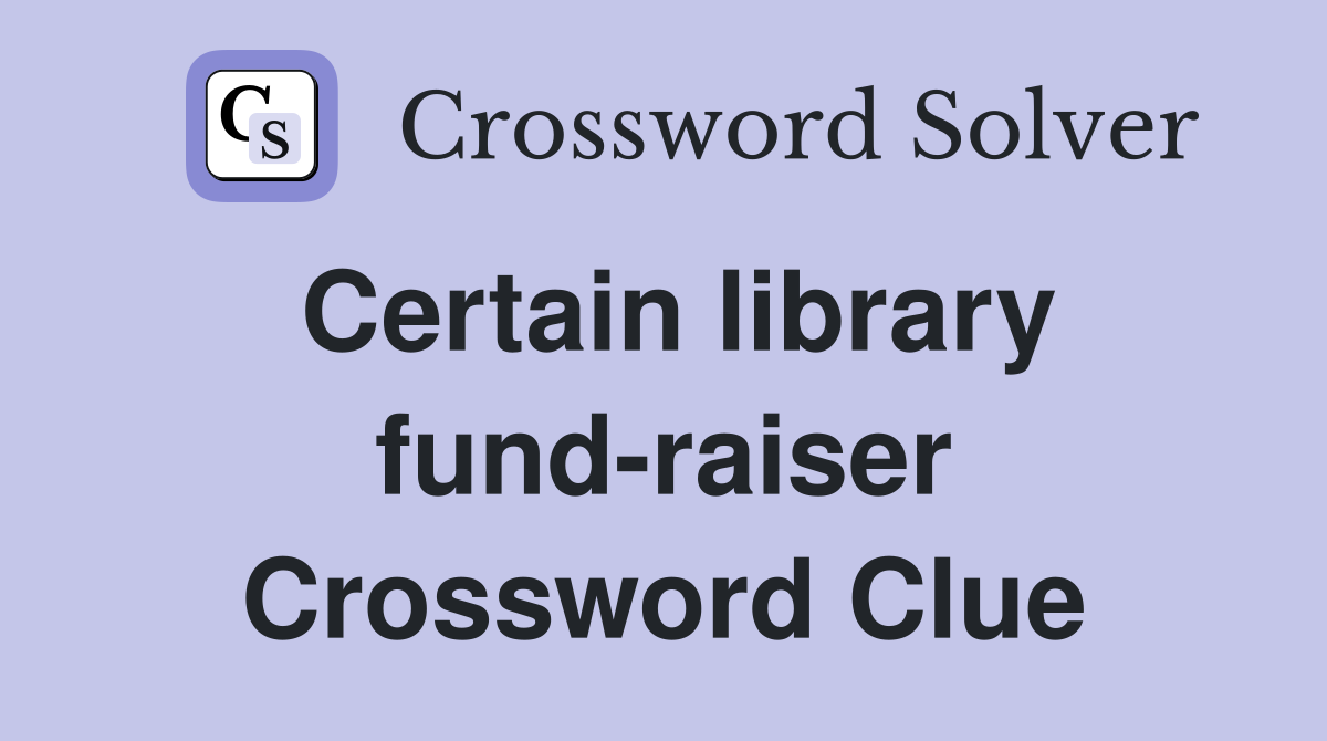 Certain library fund-raiser Crossword Clue