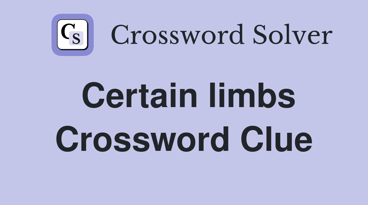 Certain limbs Crossword Clue
