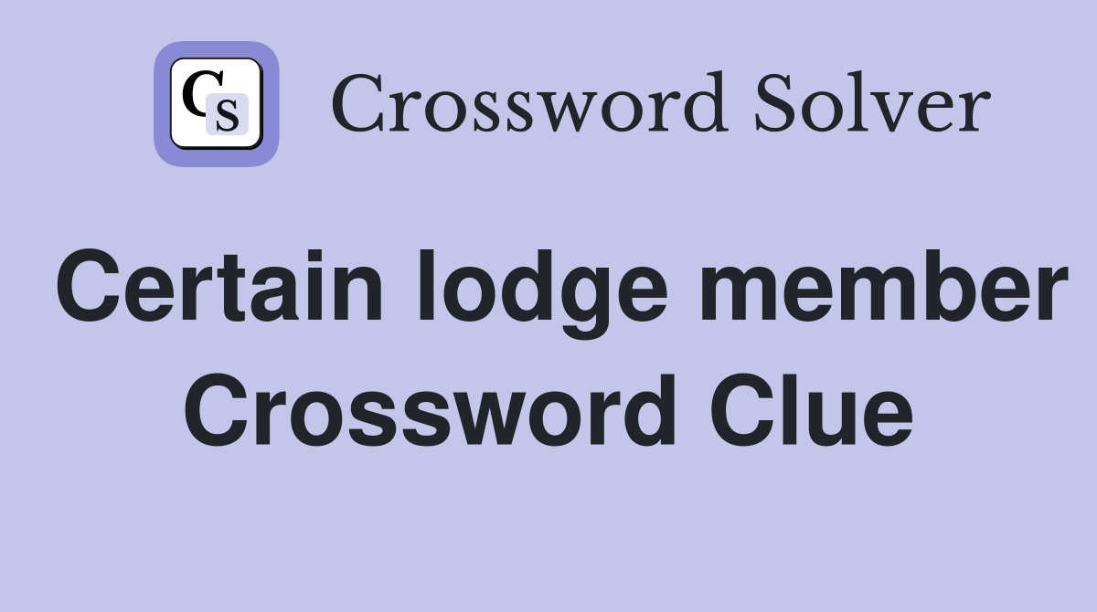 Certain lodge member Crossword Clue