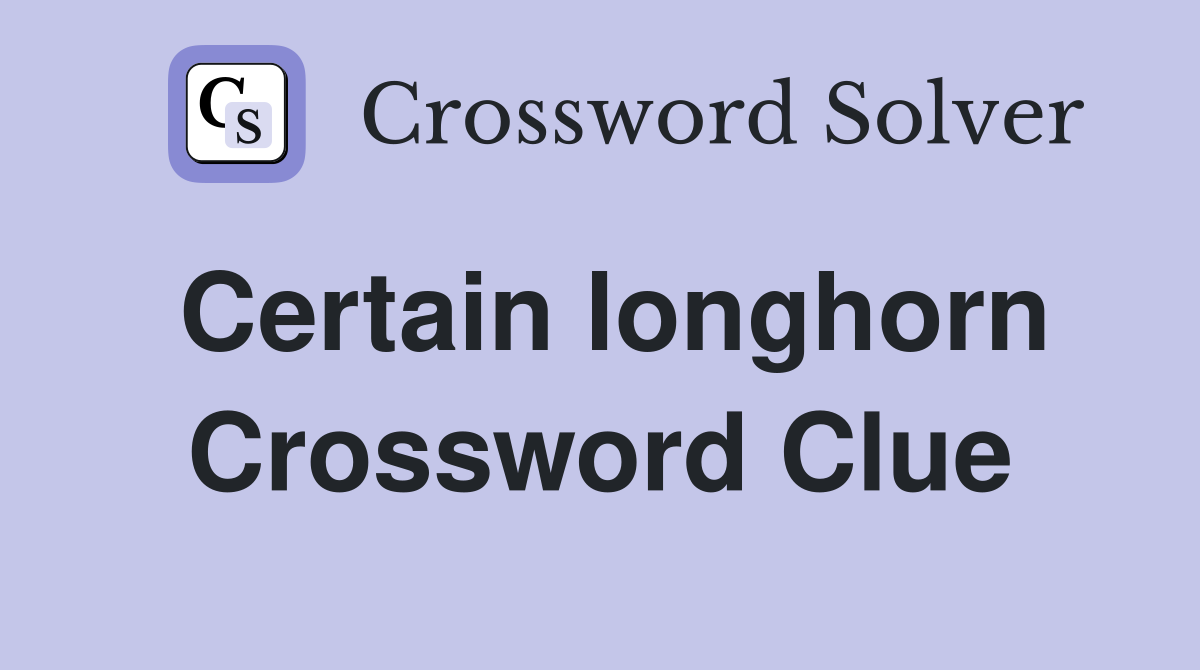 Certain longhorn Crossword Clue