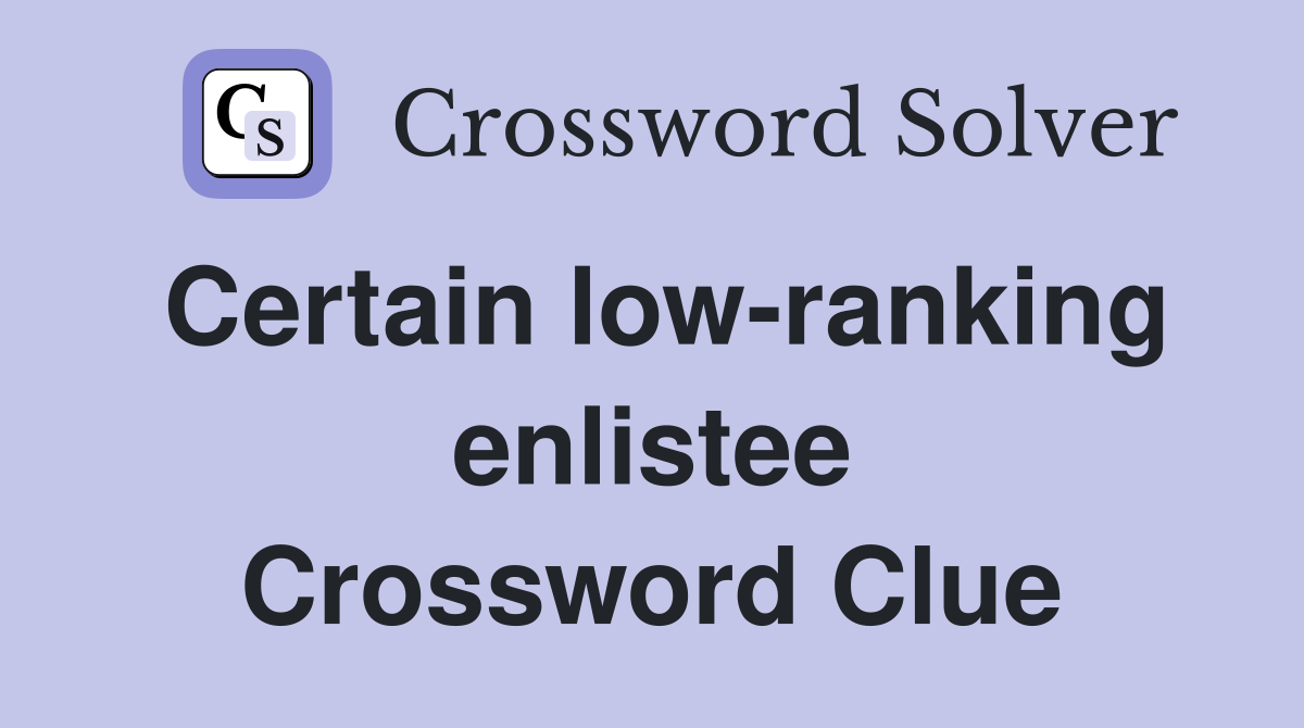 Certain low-ranking enlistee Crossword Clue