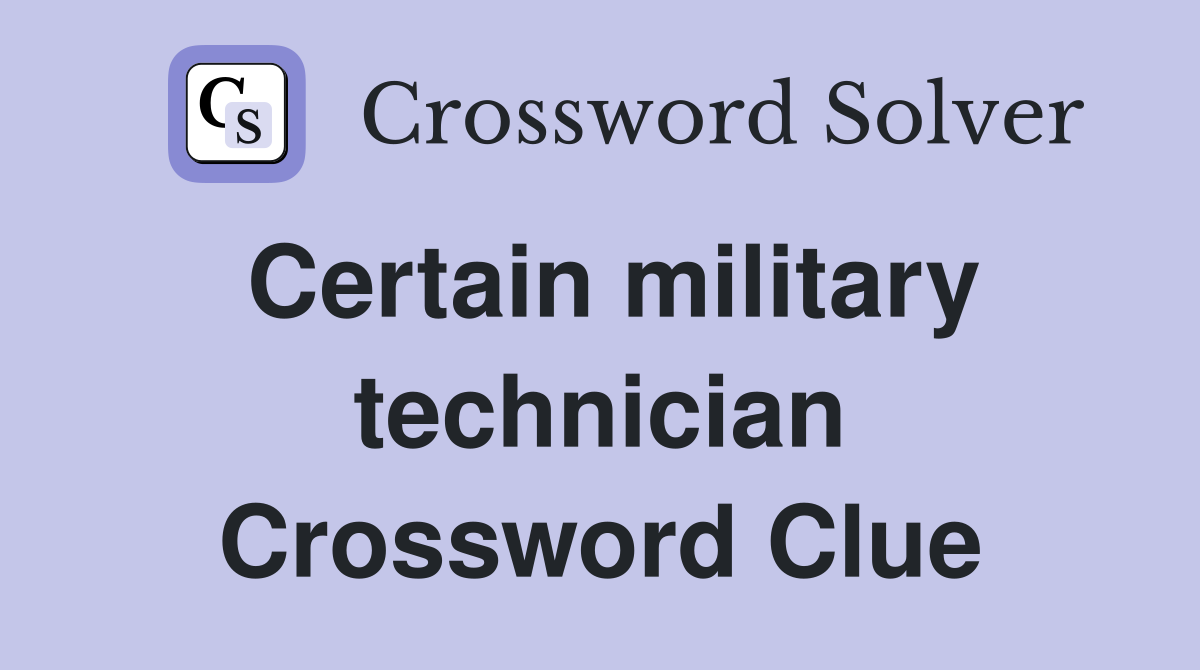 Certain military technician Crossword Clue