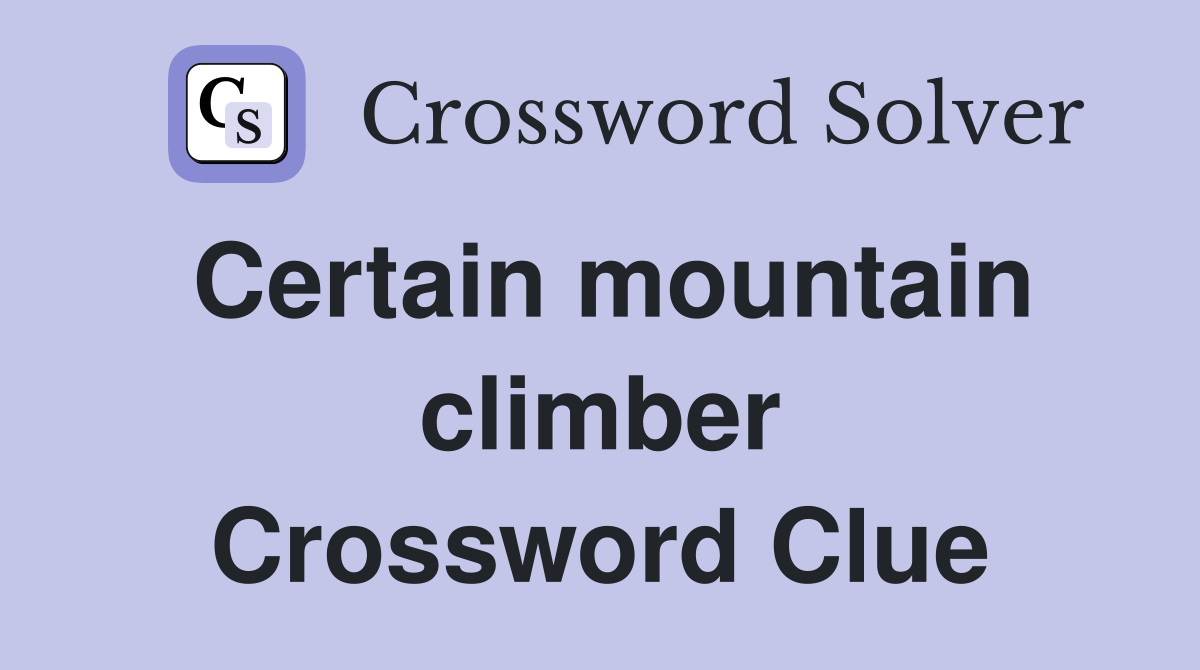 Certain mountain climber Crossword Clue