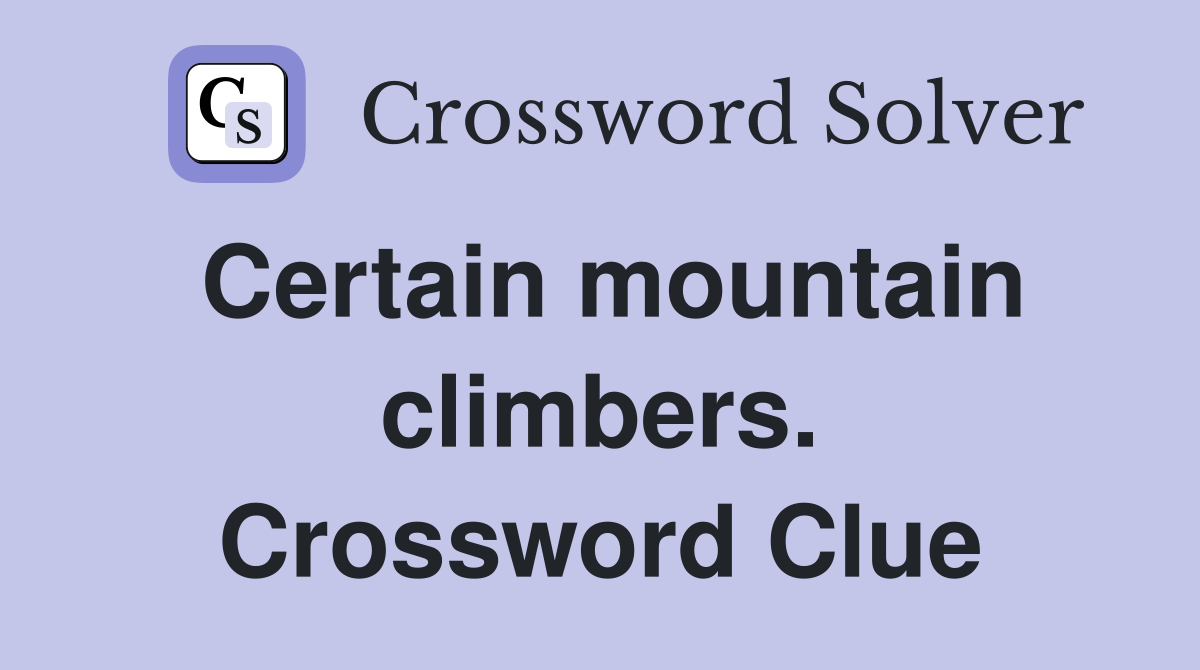 Certain mountain climbers. Crossword Clue