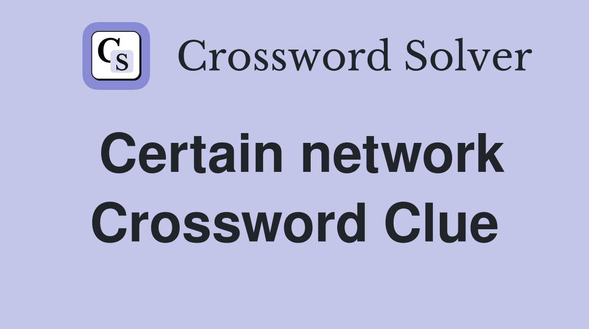 Certain network Crossword Clue