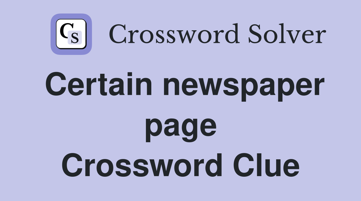 Certain newspaper page Crossword Clue