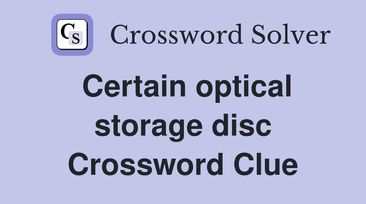 Certain optical storage disc Crossword Clue