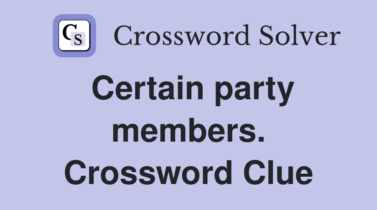 Certain party members. Crossword Clue