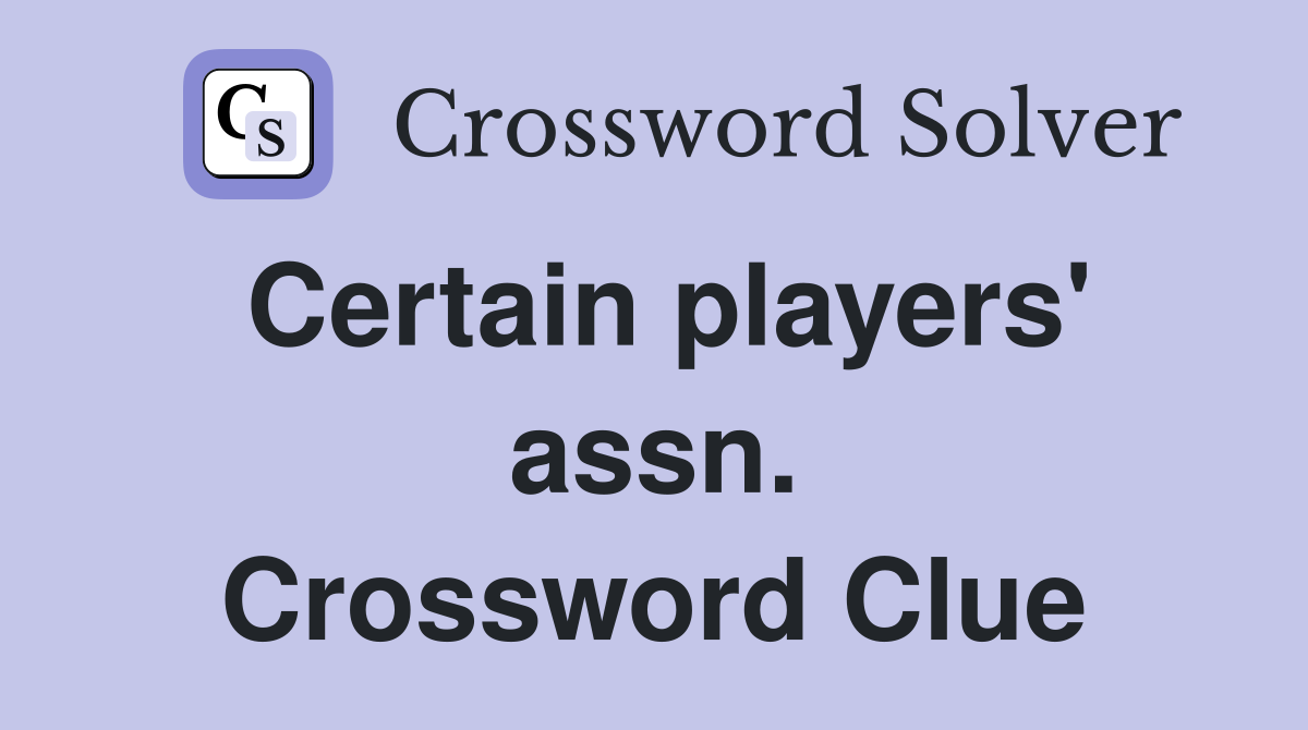 Certain players' assn. Crossword Clue