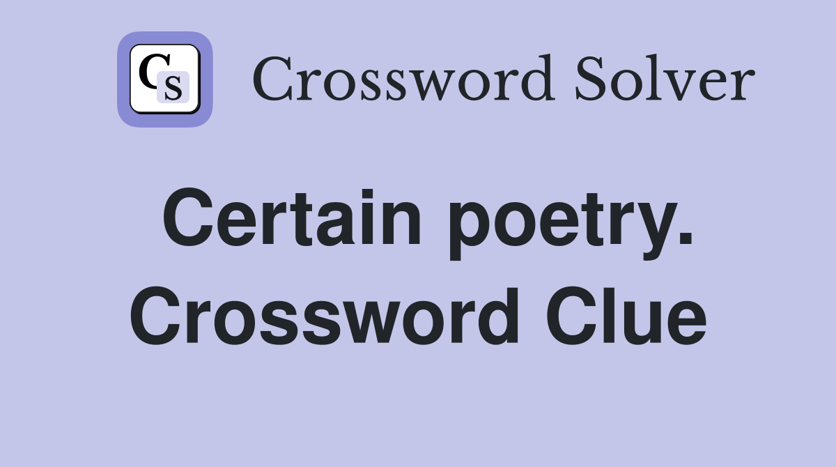 Certain poetry. Crossword Clue