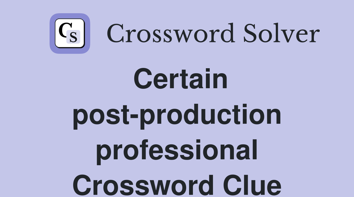 Certain post-production professional Crossword Clue