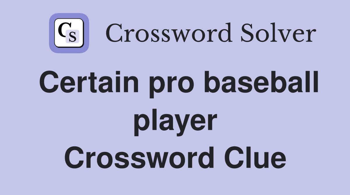 Certain pro baseball player Crossword Clue
