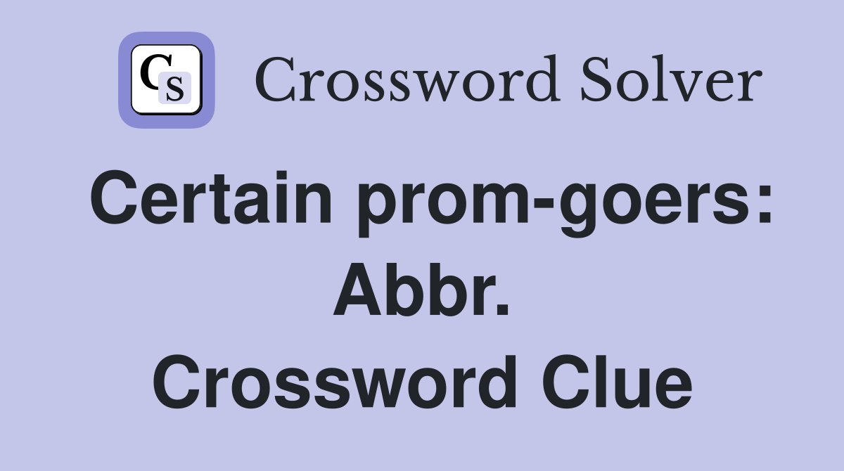 Certain prom-goers: Abbr. Crossword Clue