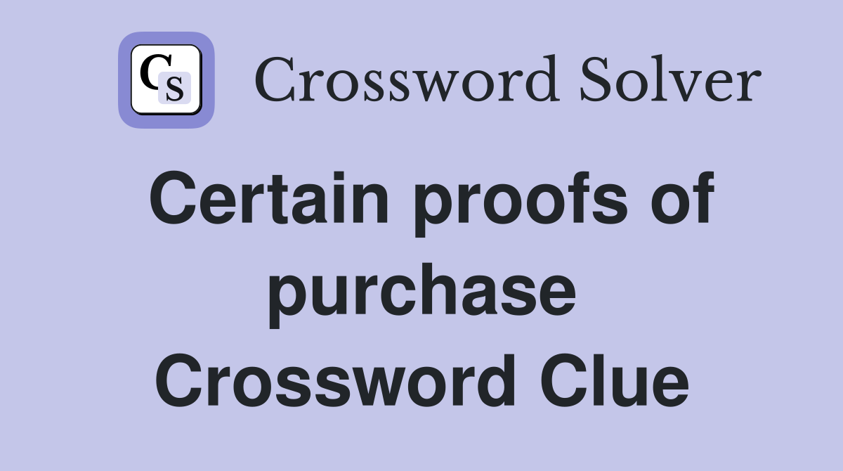 Certain proofs of purchase Crossword Clue