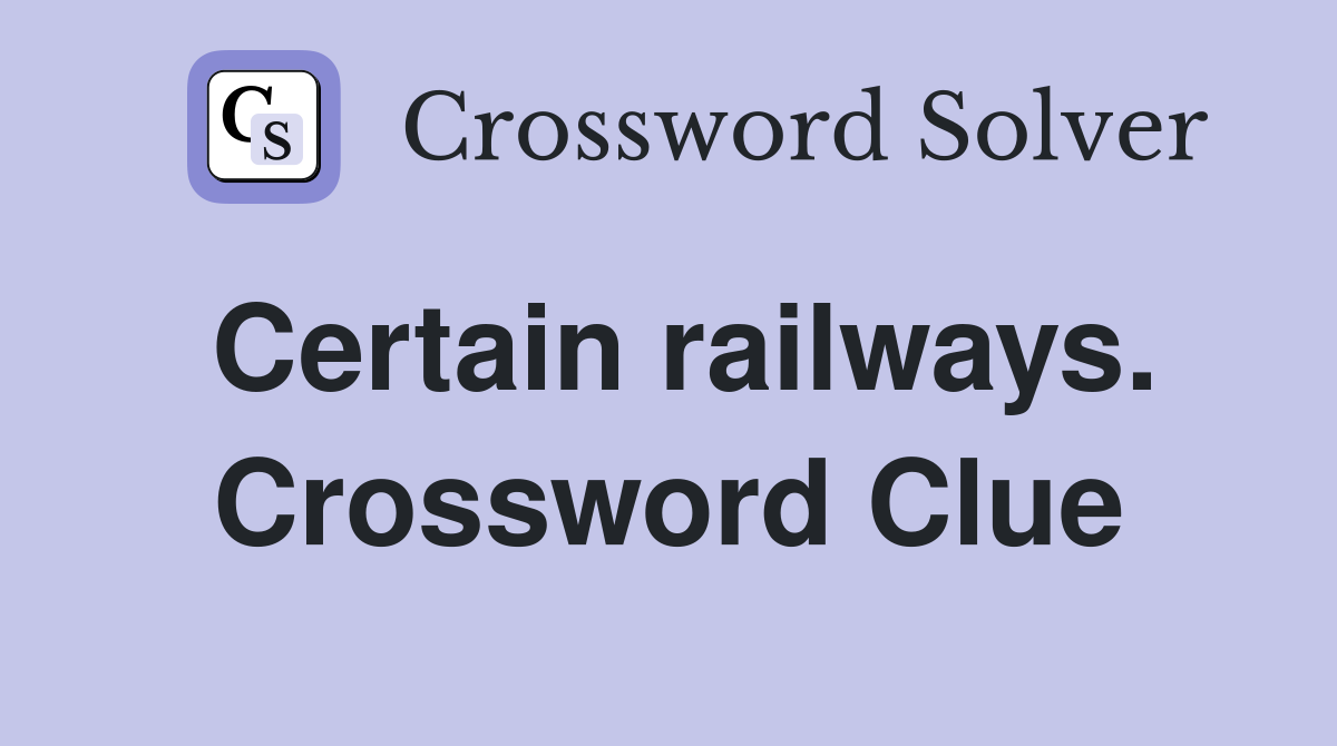 Certain railways. Crossword Clue