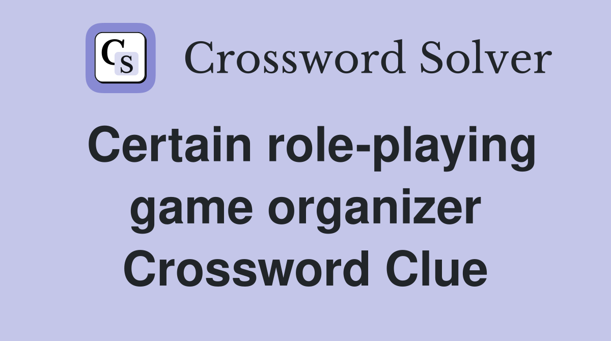 Certain role-playing game organizer Crossword Clue