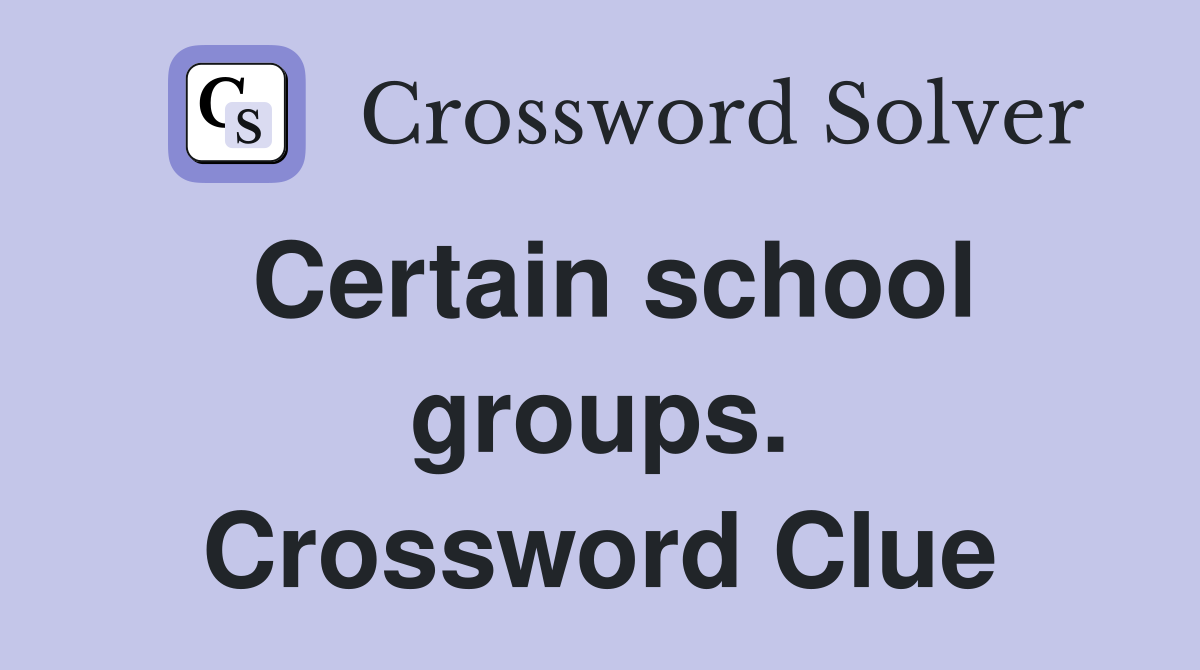 Certain school groups. Crossword Clue