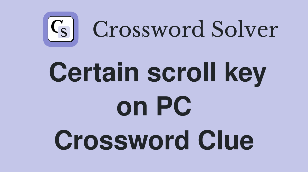 Certain scroll key on PC Crossword Clue