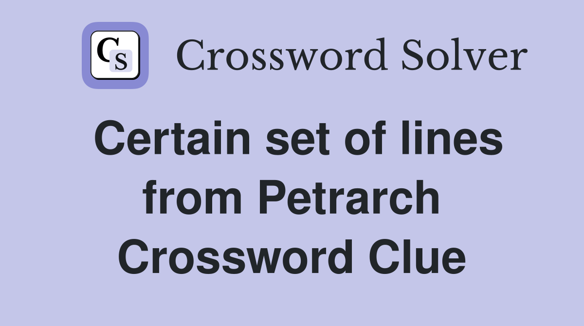 Certain set of lines from Petrarch Crossword Clue