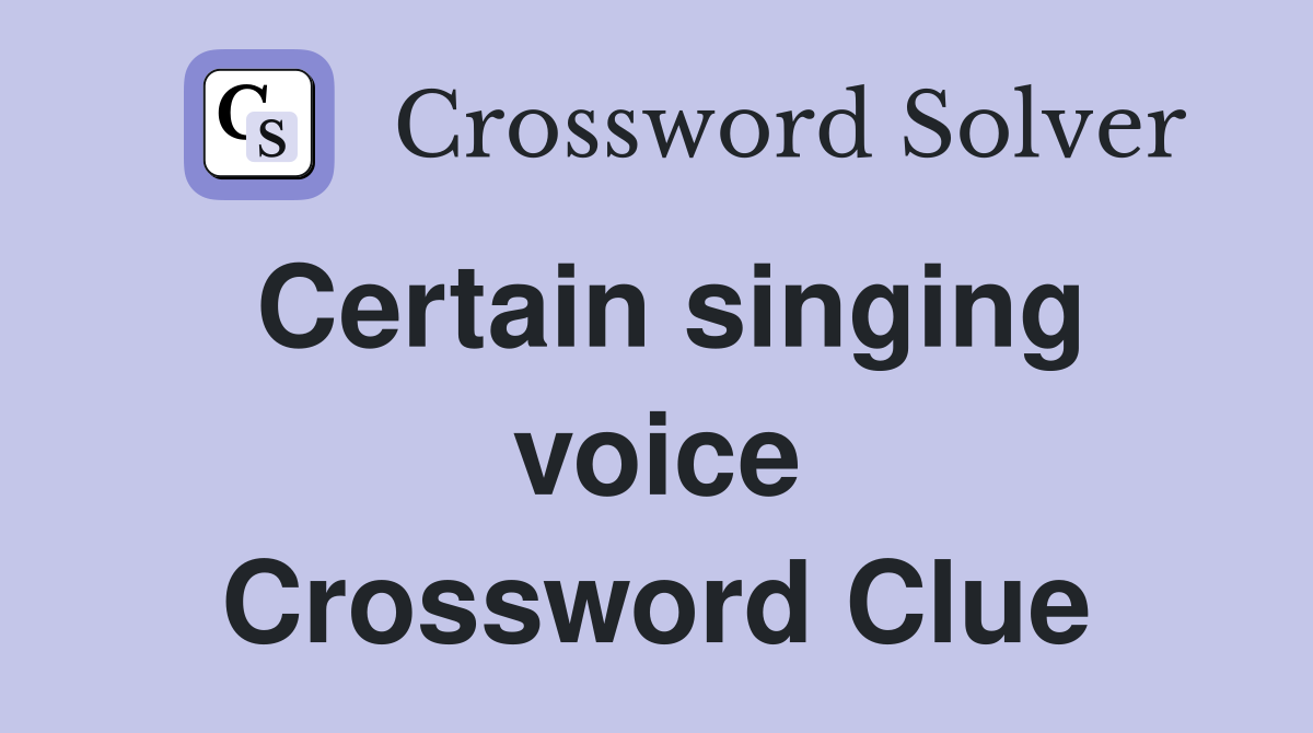 Certain singing voice Crossword Clue