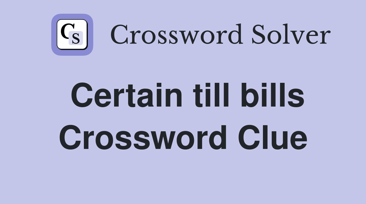 Certain till bills Crossword Clue