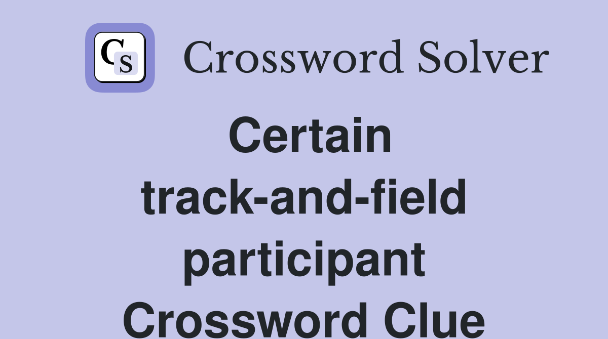 Certain track-and-field participant Crossword Clue