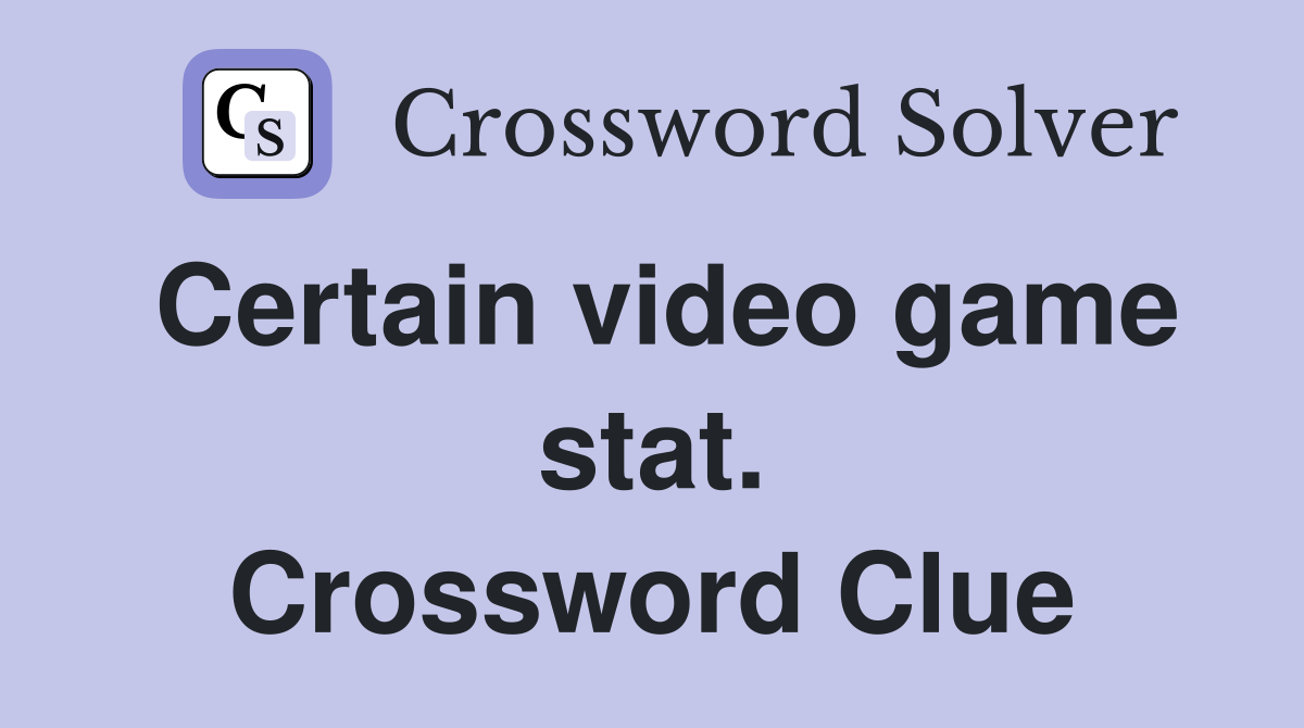 Certain video game stat. Crossword Clue