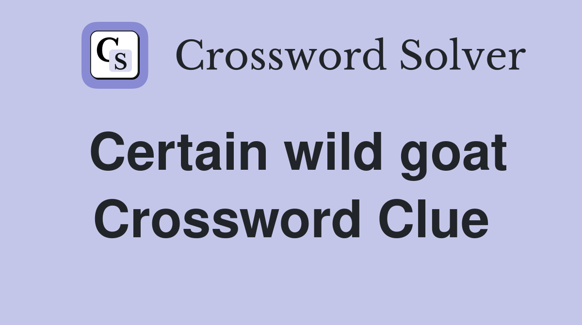 Certain wild goat Crossword Clue
