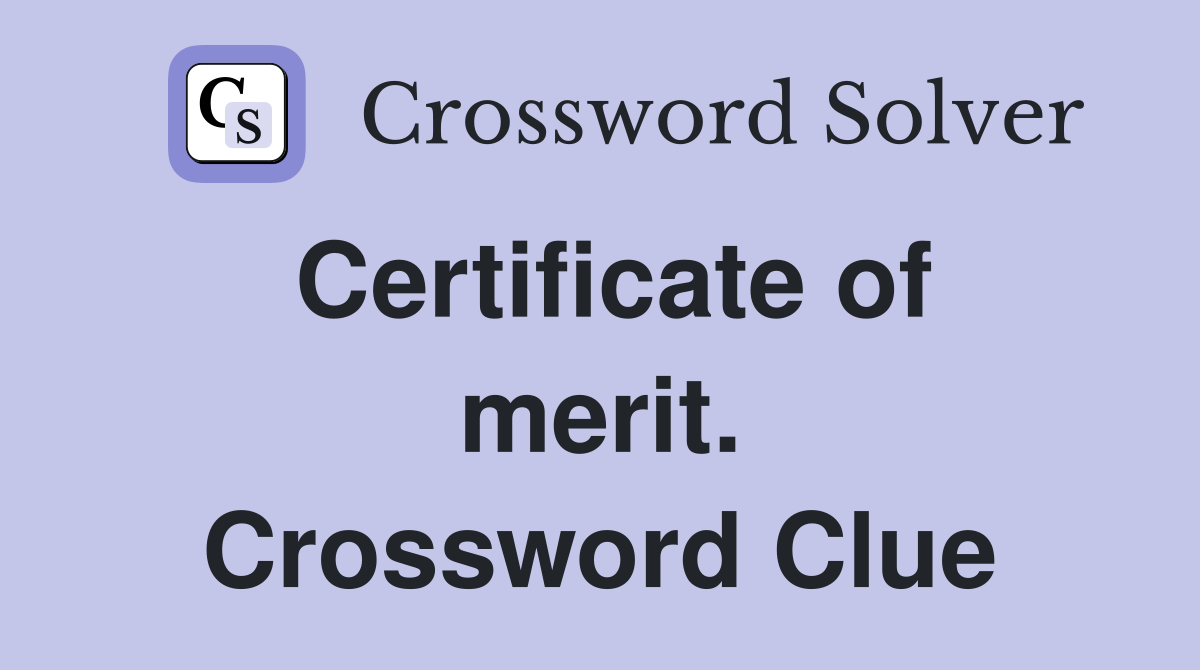 Certificate of merit. Crossword Clue