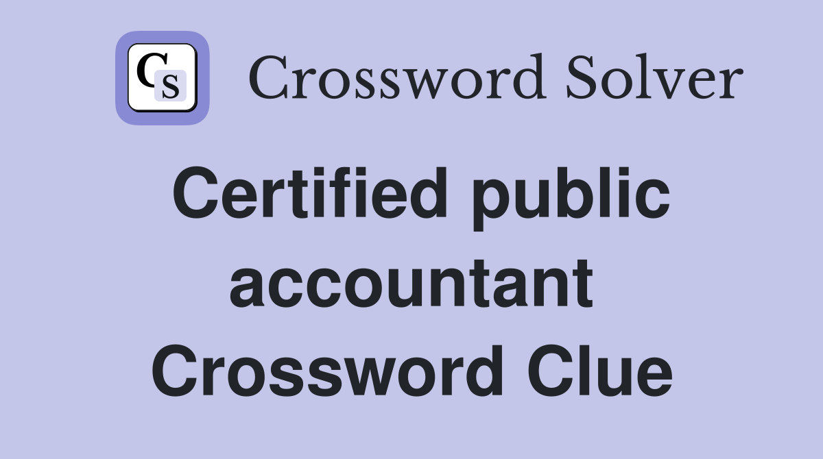 Certified public accountant Crossword Clue