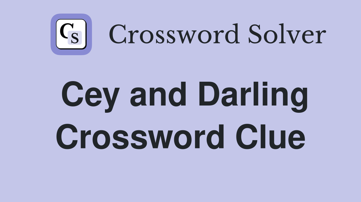 Cey and Darling Crossword Clue