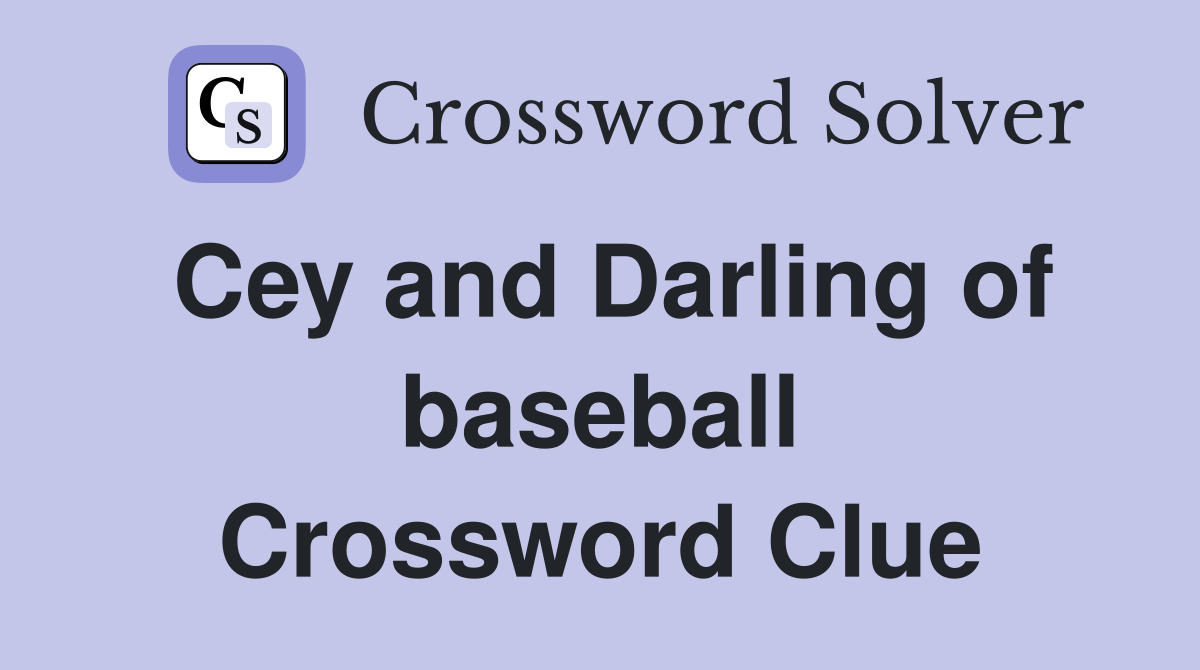 Cey and Darling of baseball Crossword Clue