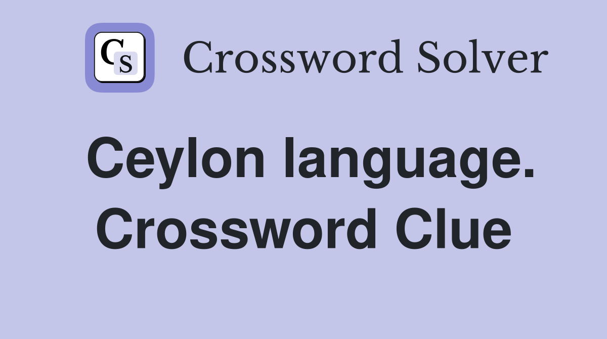 Ceylon language. Crossword Clue
