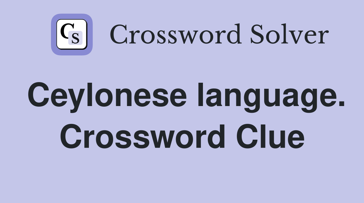 Ceylonese language. Crossword Clue