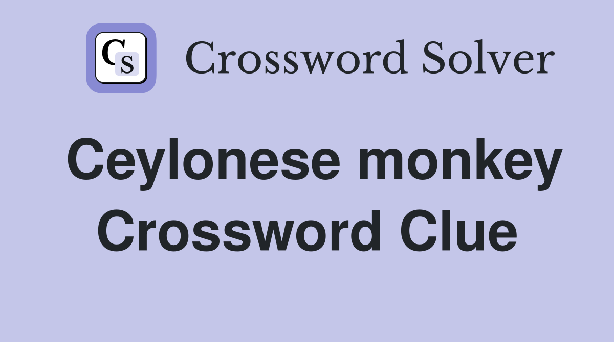Ceylonese monkey Crossword Clue