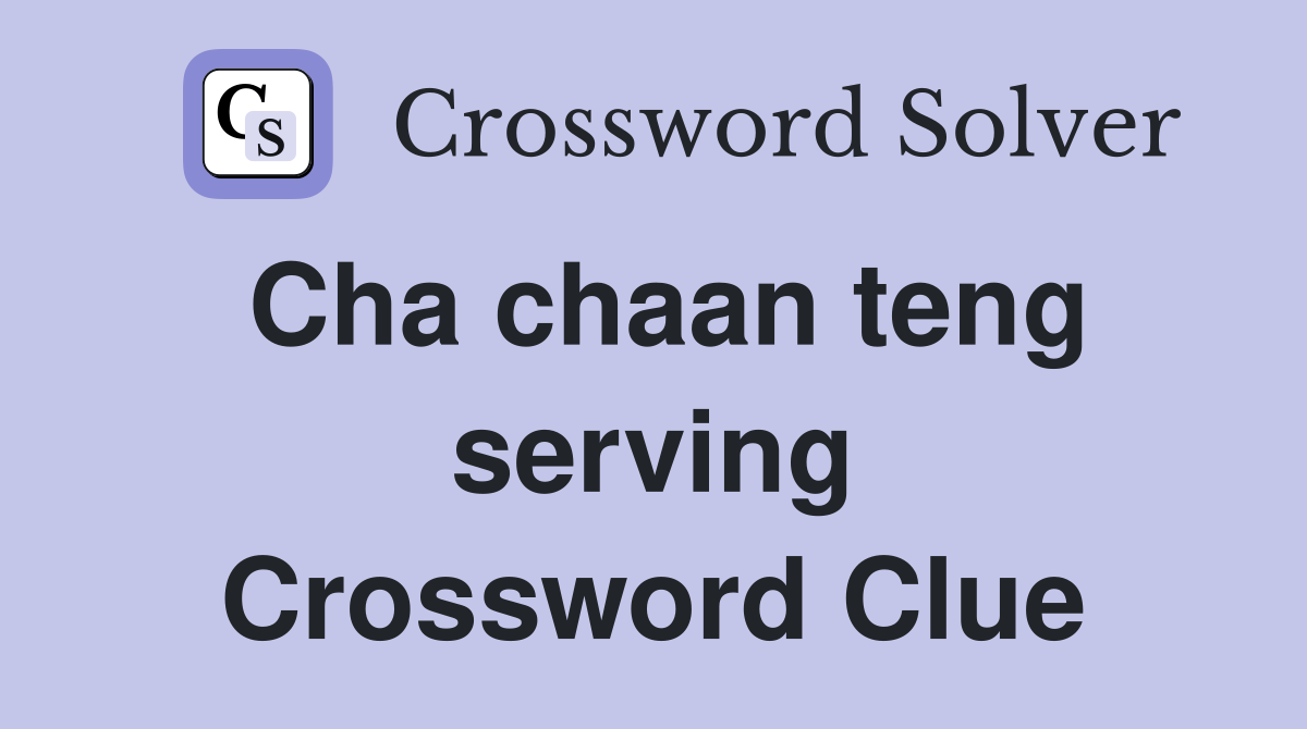 Cha chaan teng serving Crossword Clue