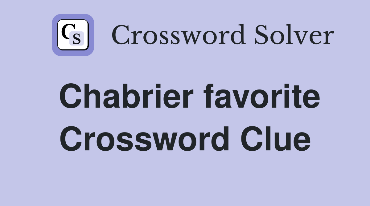 Chabrier favorite Crossword Clue