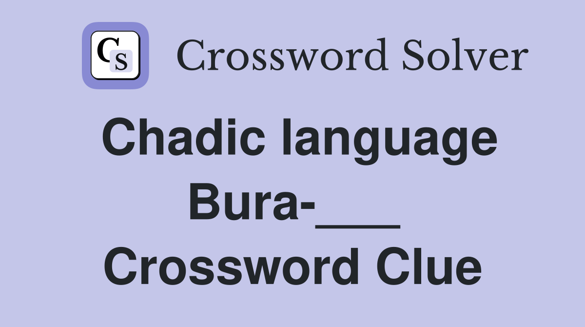 Chadic language Bura-___ Crossword Clue