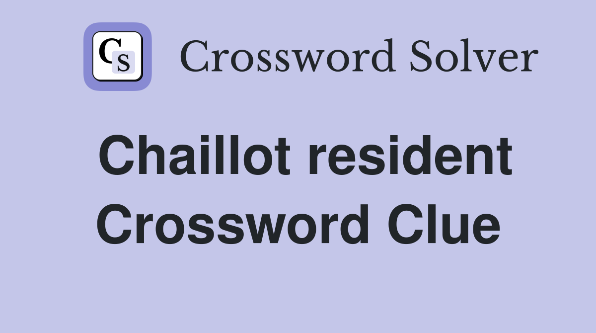 Chaillot resident Crossword Clue