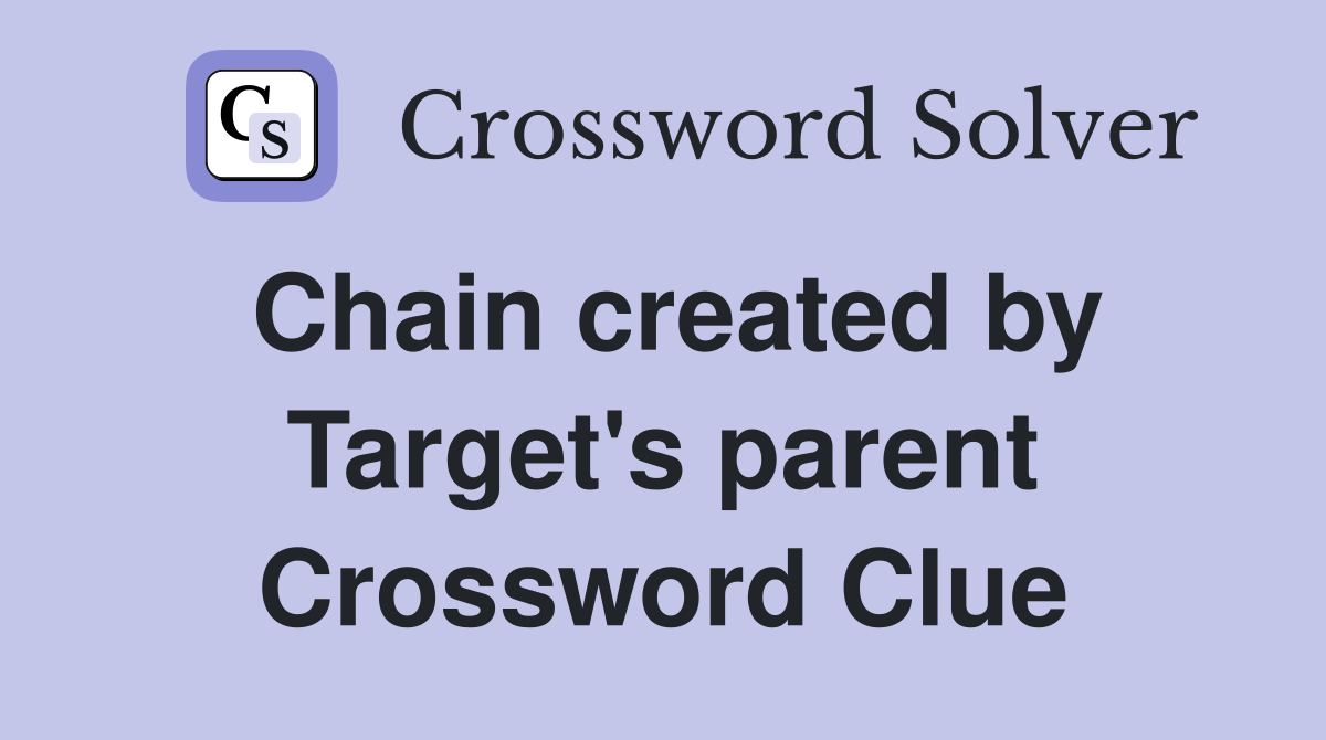 Chain created by Target's parent Crossword Clue