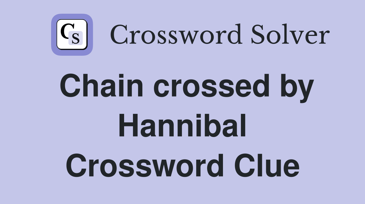 Chain crossed by Hannibal Crossword Clue