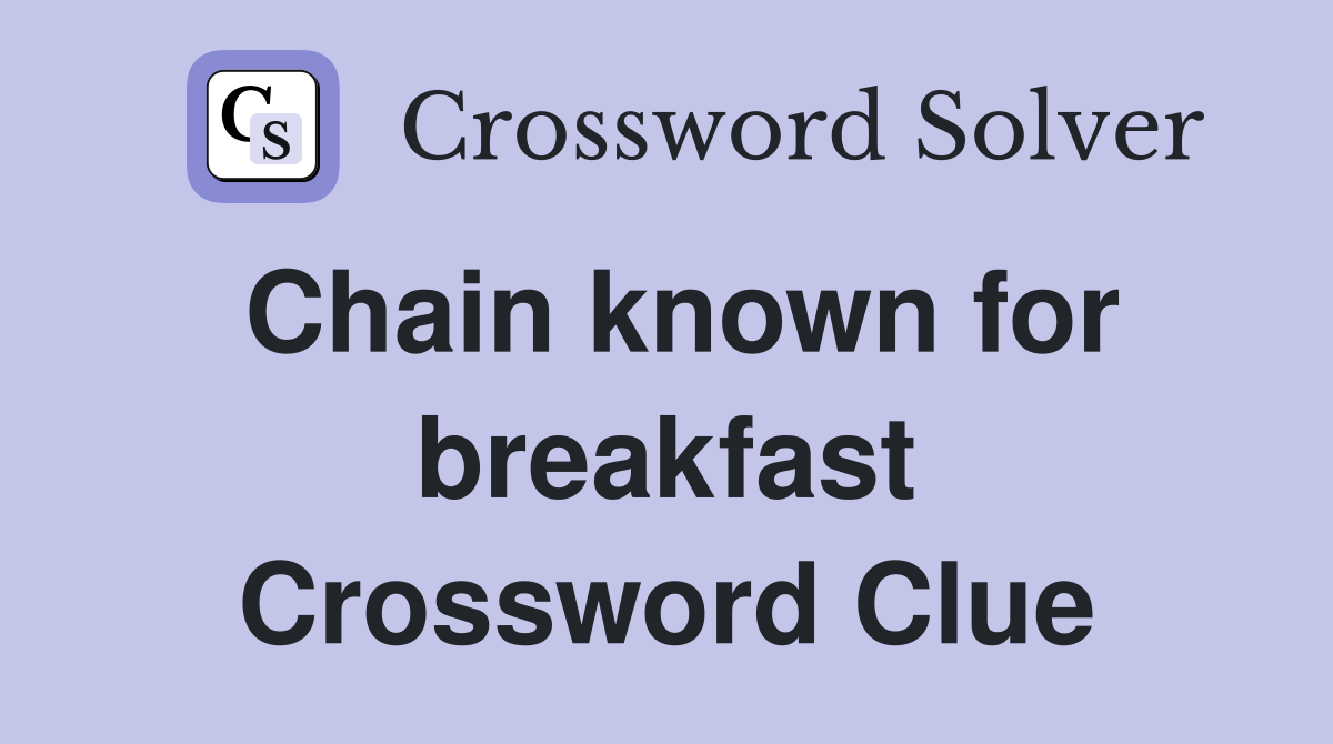 Chain known for breakfast Crossword Clue