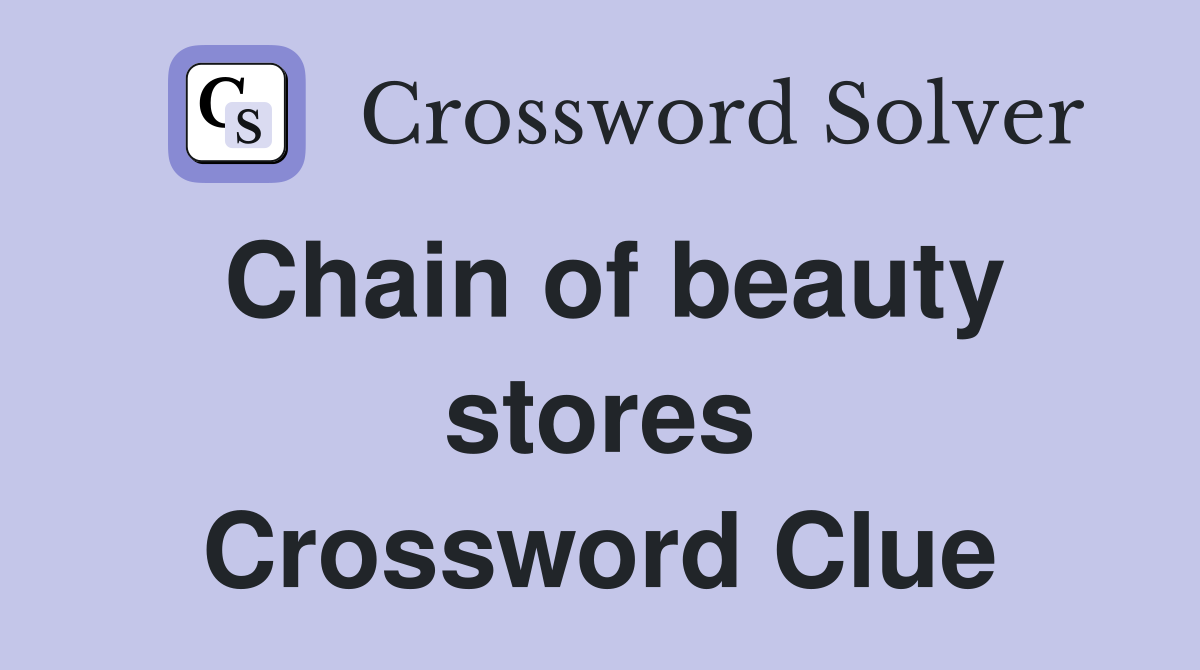 Chain of beauty stores Crossword Clue