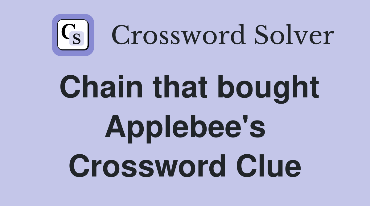 Chain that bought Applebee's Crossword Clue